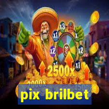 pix brilbet